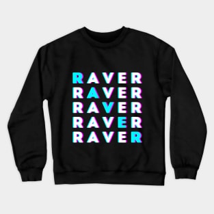 RAVER RAVER RAVER Crewneck Sweatshirt